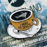I Need My Space Enamel Pin